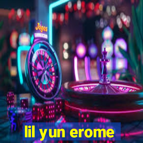 lil yun erome